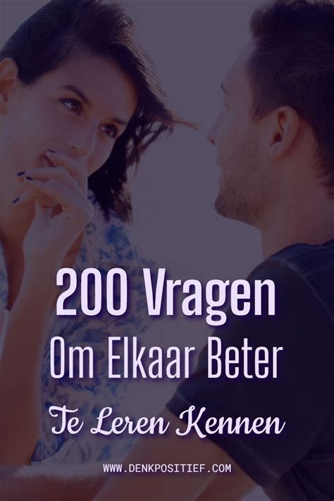 vragen om elkaar beter te leren kennen|101 Vragen Om Elkaar Beter Te Leren Kennen。